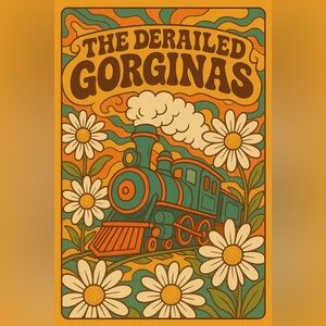 The Derailed Gorginas Train Show